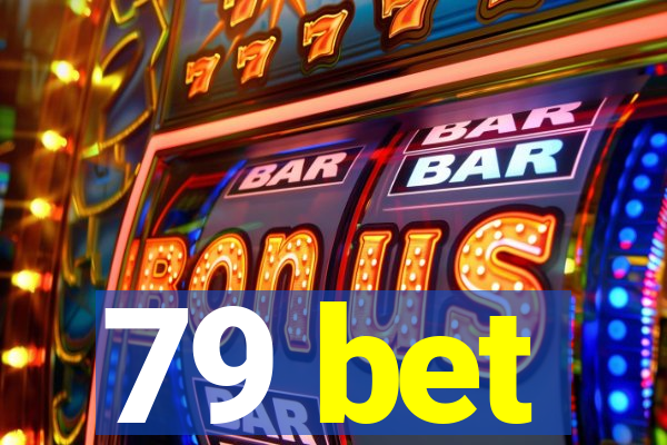 79 bet